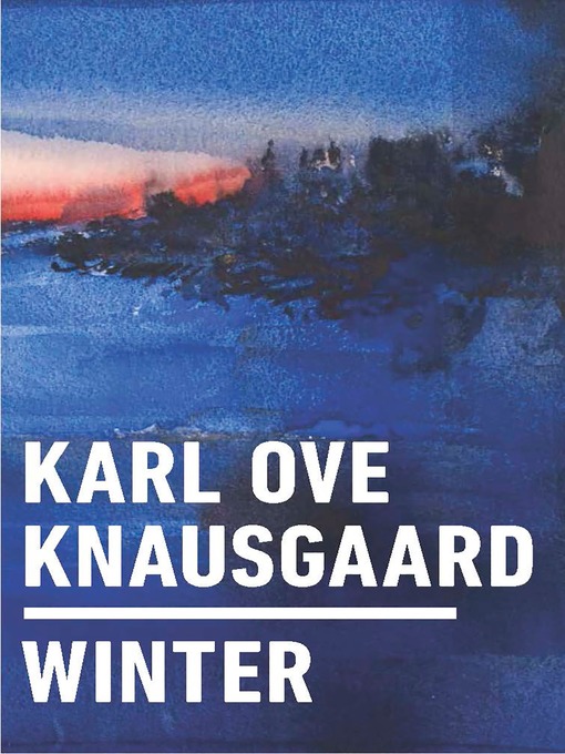 Title details for Winter by Karl Ove Knausgaard - Available